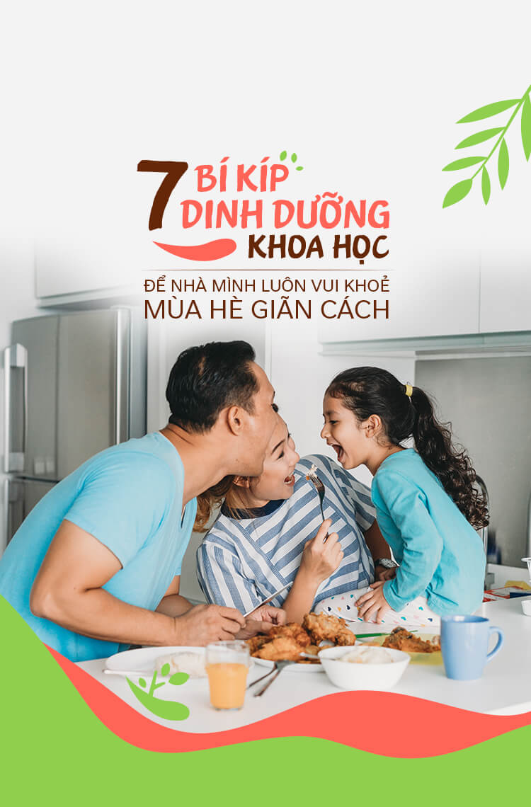 7 bí kíp dinh dưỡng khoa học để nhà mình luôn vui khỏe mùa hè giãn cách