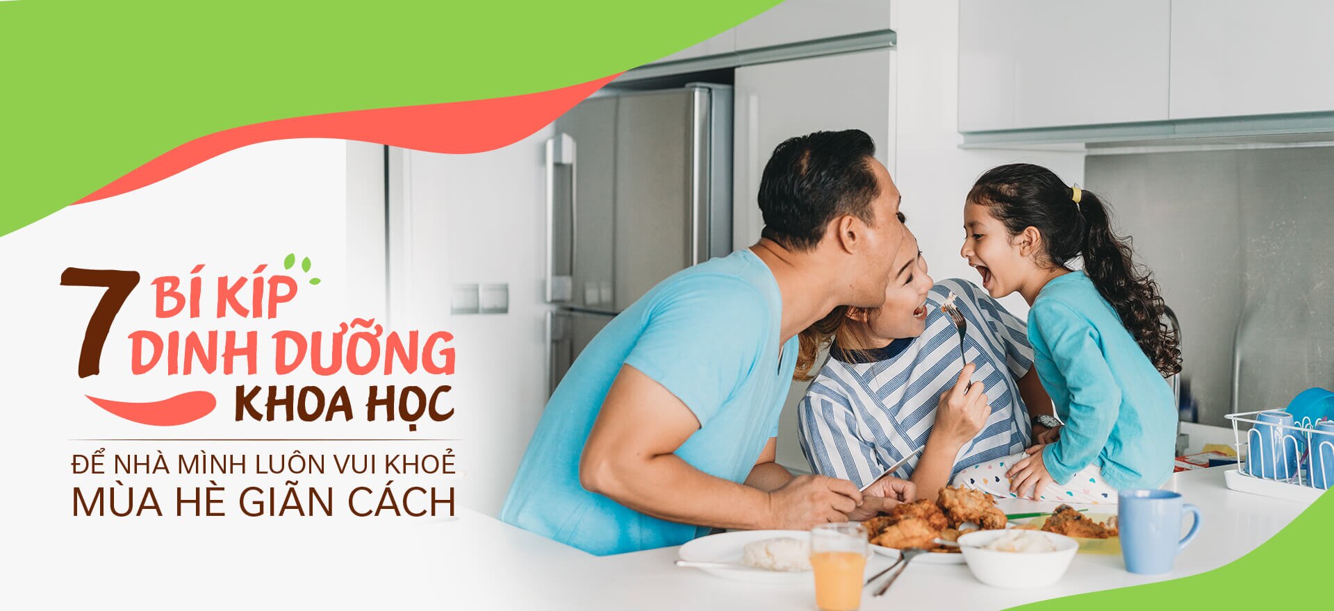 7 bí kíp dinh dưỡng khoa học để nhà mình luôn vui khỏe mùa hè giãn cách
