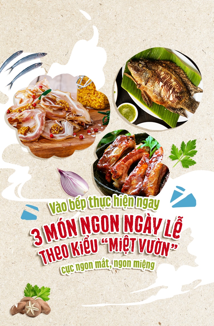 ĐƠN GIẢN LÀ NHẤT – VÀO BẾP THỰC HIỆN NGAY 3 MÓN NGON NGÀY LỄ THEO KIỂU “MIỆT VƯỜN” CỰC NGON MẮT, NGON MIỆNG